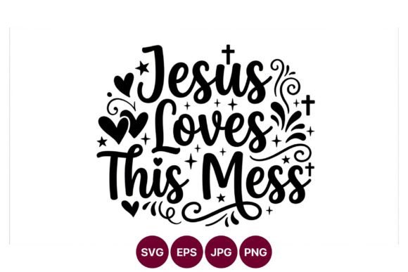 Jesus Loves This Mess Calligraphic Graphics for Handmade Business Use