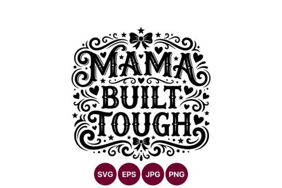 Mama Built Tough Calligraphic Lettering: A Bold Graphic for Crafters & Handmade Sellers