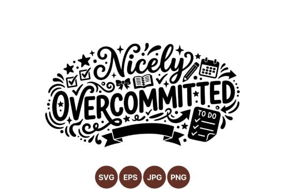 Nicely Overcommitted Quote Art: A Clean Graphic Design Asset for Modern Branding
