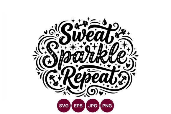 Sweat Sparkle Repeat Motivational Graphics & Illustrations for Local Branding